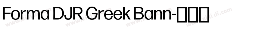 Forma DJR Greek Bann字体转换 Forma DJR Greek Bann字体转换
